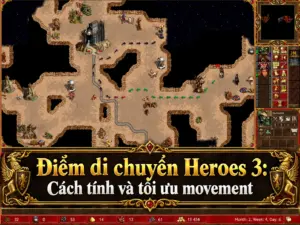 Điểm di chuyển Heroes 3: Cách tính và tối ưu movement